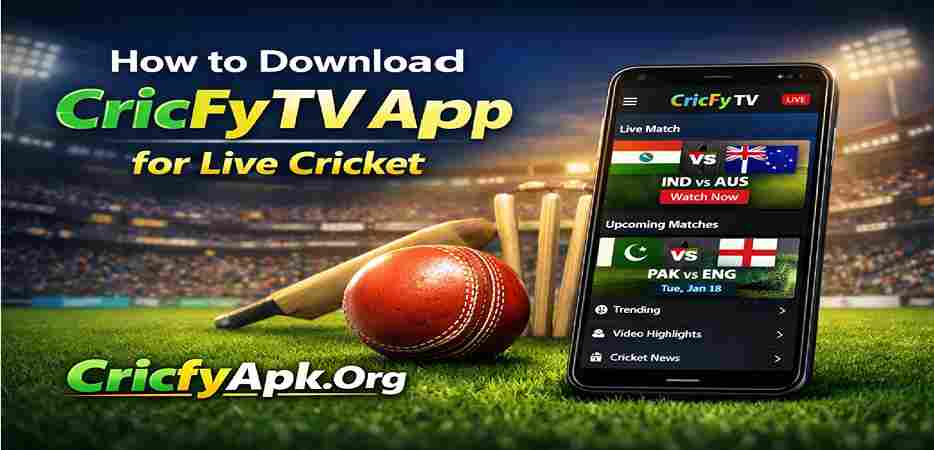 How to Download CricFy TV App for Live Cricket